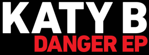 katy b danger